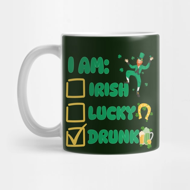 I Am Irish Lucky Drunk by Annabelhut